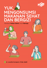 Yuk, Mengonsumsi Makanan Sehat dan Bergizi: Panduan Makan Sehat untuk Remaja