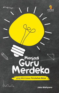 Menjadi Guru Merdeka yang Membawa Perubahan