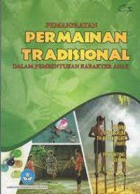 Pemanfaatan Permainan Tradisional Dalam Pembentukan Karakter Anak