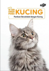Seri Panduan Piara Kucing: Panduan Bersahabat dengan Kucing