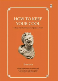 Image of How to keep your cool: sebuah panduan klasik mengelola amarah