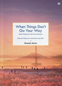 Image of When things don't go your key: ketika yang terjadi tak sesuai harapan