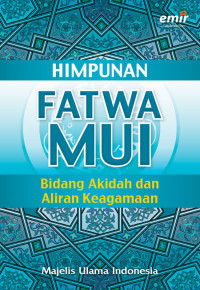 Himpunan Fatwa MUI : Bidang Akidah dan Aliran Keagamaan