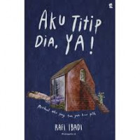 Aku titip dia, ya!