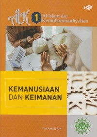 Image of Al islam dan kemuhammadiyahan 1: kemanusiaan dan keimanan