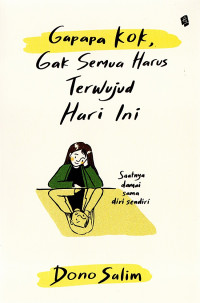 Gapapa kok, gak semua harus terwujud hari ini