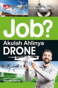 Job? akulah ahlinya drone