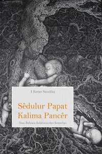Sedulu papat kalimo pancer: ilmu rahasia kelahiran dan kematian