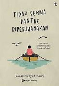 Tidak semua pantas diperjuangkan