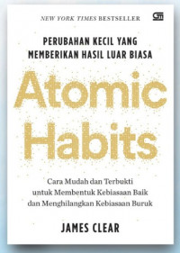 Image of Atomic habit: perubahan kecil yang memberikan hasil luar biasa