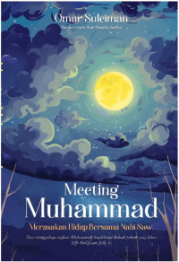 Meeting Muhammad: Merasakan Hidup Bersama Nabi SAW