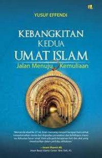 Kebangkitan Kedua Umat Islam : Jalan Menuju Kemuliaan