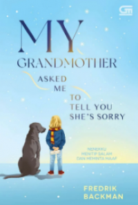 My grandmother asked me to tell you she's sorry: nenekku menitip salam dan meminta maaf