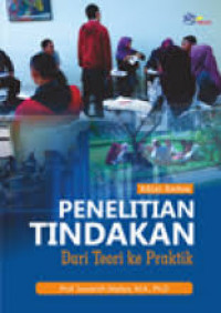 Penelitian Tindakan : Dari Teori Ke Praktik