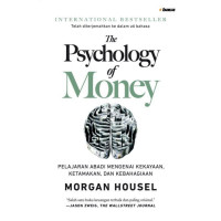The Psychology of Money: Pelajaran Abadi Mengenai Kekayaan, Ketamakan, dan Kebahagiaan