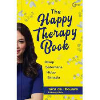 The Happy Therapy Books : resep sederhana hidup bahagia