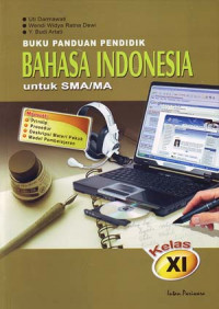 Buku Panduan Pendidik, Bahasa Indonesia Untuk SMA/MA Kelas XI