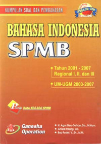 Bahasa Indonesia SPMB Tahun 2001-2007
Regional I,II,III dan UM-UGM Tahun 2003-2007