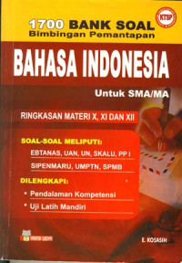 1700 Bank Soal Bimbingan Pemantapan Bahasa Indonesia
untuk SMA/MA