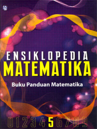 Ensiklopedi Matematika Jilid 5. Buku Panduan Matematika