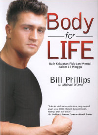 Body for life: raih kekuatan fisik dan mental dalam 12 minggu