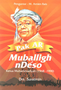 Pak AR : Mubaligh Ndeso Ketua Muhammadiyah (1968-1990)