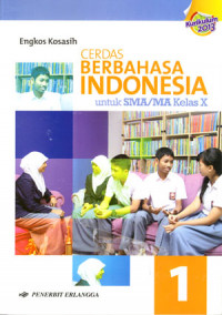 Cerdas Berbahasa Indonesia Untuk SMA/MA Kelas X