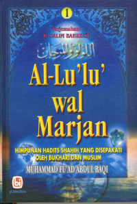 Al-lu'lu' wal marjan jilid 1: Himpunan hadis't shahih yang disepakati oleh bukhari dan muslim