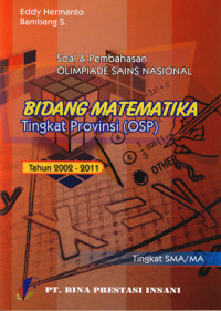 Soal & Pembahasan Olimpiade Sains Nasional Bidang Matematika Tingkat Propinsi ( OSP ) Tahun 2002-2011 Tingkat SMA/MA