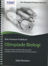 Image of Buku Panduan Praktikum Olimpiade Biologi: Kumpulan Modul Praktikum Biologi untuk Persiapan Olimpiade Sains Nasional / Internasional
