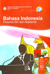 Bahasa Indonesia ekspresi diri dan akademik kelas XI smtr I (2014)