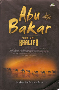 Abu Bakar Ash Shiddiq: The 1st Khalifa
