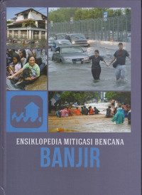 Ensiklopedia Mitigasi Bencana: Banjir