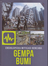 Ensiklopedia Mitigasi Bencana: Gempa Bumi
