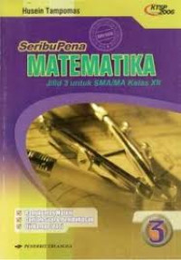 seribu pena Matematika jilid 3 untuk SMA/MA kelas XII