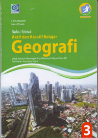 Buku Siswa Aktif dan Kreatif Belajar Geografi untuk SMA/MA Kelas XII