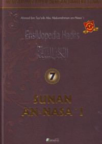 Ensiklopedia Hadits Sunan An-Nasa'i 7: Mengurangi Hidup Dengan Bahtera Sunah