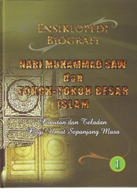 Ensiklopedi Biografi Nabi Muhammad SAW dan Tokoh - Tokoh Besar Islam 1