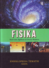 Fisika - Teori dan Aplikasi di Dunia Modern: Ensiklopedia Tematik Gaya