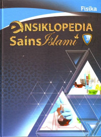 Ensiklopedia Sains Islami: Fisika Jilid 1