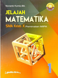 Jelajah Matematika Jilid 1 SMA Kelas X Peminatan MIPA