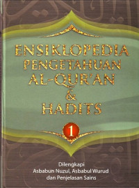 Ensiklopedia Pengetahuan Al-Qur'an Dan Hadits jilid 1