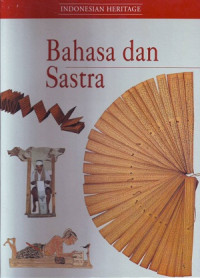 Indonesian Heritage: Bahasa Dan Sastra