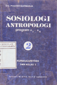 Sosiologi Antropologi 2 : Program A3-A4 SMA Kelas 3 (1987)