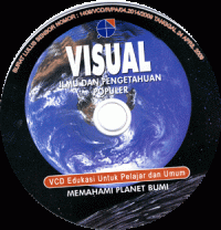Visual Ilmu dan Pengetahuan Populer : Memahami Planet Bumi, VCD Edukasi Untuk Pelajar dan Umum (Judul asli