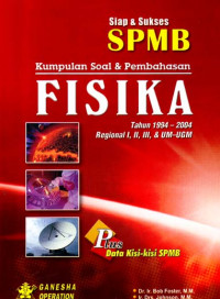 Siap & Sukses SPMB : Kumpulan Soal & Pembahasan Fisika Th. 1994-2004 Regional I,II,III, & UM-UGM (2004)