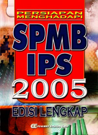 Persiapan Menghadapi SPMB - IPS 2005 : Edisi Lengkap (2004)