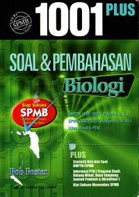 1001 Plus Soal dan Pembahasan Biologi : UMPTN 1992-2001 (Rayon A,B,C) SPMB 2002-2003 (Regional I,II,III) (2004)