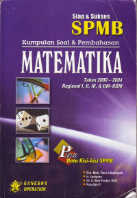 Siap & Sukses SPMB : Kumpulan Soal & Pembahasan Matematika Th. 2000-2004 Regional I,II,III & UM-UGM (2004)