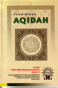Pendidikan Aqidah : Untuk SMA/SMK Muhammadiyah Kelas 2 (2004)